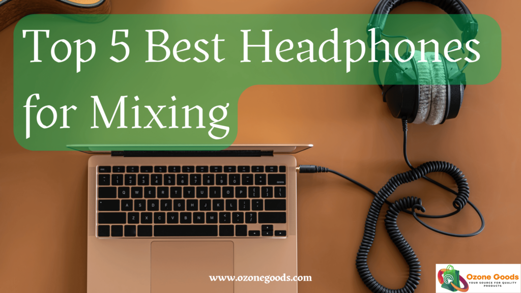 Best Headphones for Mixing