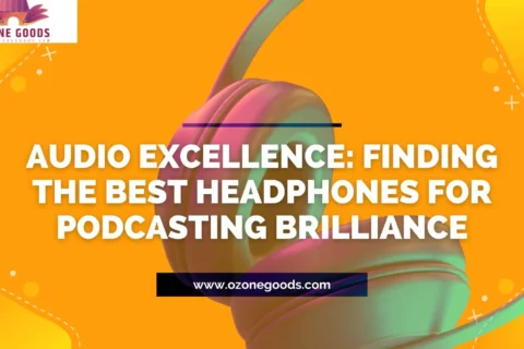Best Headphones for Podcasting